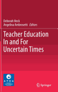 Teacher Education in and for Uncertain Times