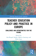Teacher Education Policy and Practice in Europe: Challenges and Opportunities for the Future