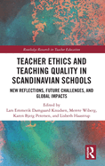 Teacher Ethics and Teaching Quality in Scandinavian Schools: New Reflections, Future Challenges, and Global Impacts