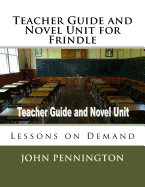 Teacher Guide and Novel Unit for Frindle: Lessons on Demand