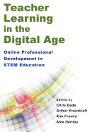 Teacher Learning in the Digital Age: Online Professional Development in Stem Education