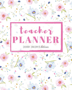 Teacher Planner 2019-2020 Edition: 12-month Calendar Schedule Organizer, 48-weeks Lesson Plan (July 2019 to June 2020), 8 x 10 inches, Pink Bloom Floral Design
