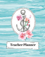 Teacher Planner: Nautical Waves Anchor Themed Academic Year Undated Weekly and Monthly Lesson Plan