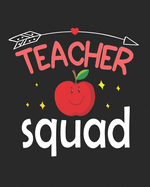 Teacher Squad: Teacher Appreciation Notebook Or Journal