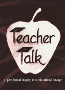 Teacher Talk: A Post-Formal Inquiry Into Educational Change