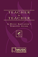 Teacher to Teacher: A Music Educator's Survival Guide