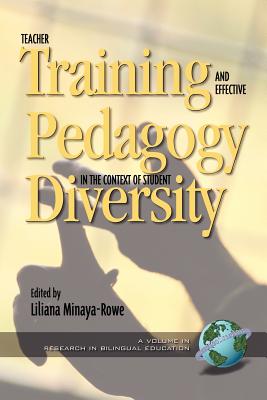 Teacher Training and Effective Pedagogy in the Context of Student Diversity (PB) - Minaya-Rowe, Liliana, Dr. (Editor)