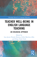 Teacher Well-Being in English Language Teaching: An Ecological Approach