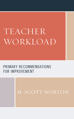 Teacher Workload: Primary Recommendations for Improvement - Norton, M Scott