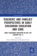 Teachers' and Families' Perspectives in Early Childhood Education and Care: Early Childhood Education in the 21st Century Vol. II