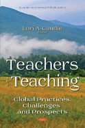 Teachers and Teaching: Global Practices, Challenges and Prospects