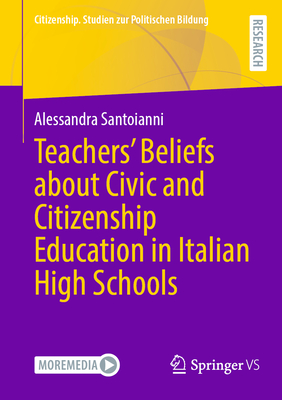 Teachers' Beliefs about Civic and Citizenship Education in Italian High Schools - Santoianni, Alessandra