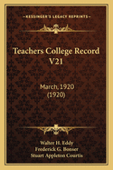 Teachers College Record V21: March, 1920 (1920)