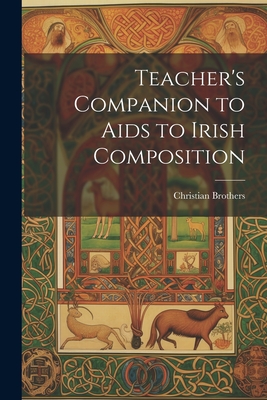 Teacher's Companion to Aids to Irish Composition - Brothers, Christian