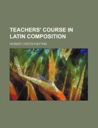 Teachers' Course in Latin Composition