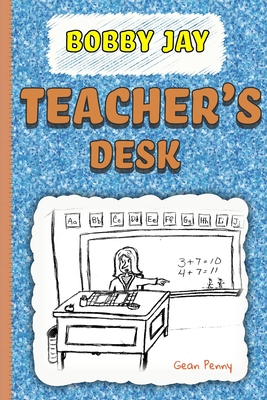 Teacher's Desk: The first book in a funny series for boys 6-8 - Penny, Gean