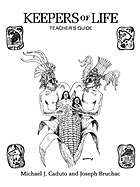 Teacher's Guide-Keepers of Life - Caduto, Michael J, and Bruchac, Joseph, and Ka-Hon-Hes