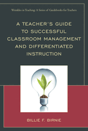 Teacher's Guide to Successful Classroom Management and Differentiated Instruction