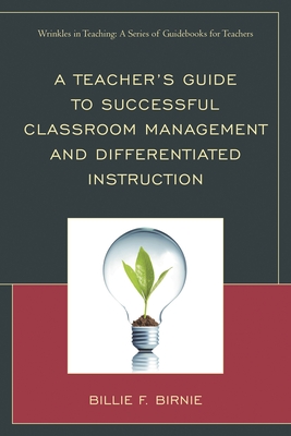 Teacher's Guide to Successful Classroom Management and Differentiated Instruction - Birnie, Billie F