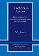 Teachers in Action: Tasks for In-Service Language Teacher Education and Development