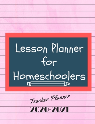 Teachers Lesson Planner For Homeschoolers 2020-2021: Lesson Planner & Tracker Agenda for Teachers, Weekly & Monthly Planner 2020-2021 (8.5 X 11 inches/188 pages) - Team, Globcute, and Notebooks, Globcute