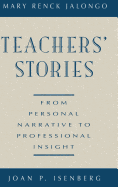 Teachers' Stories: From Personal Narrative to Professional Insight