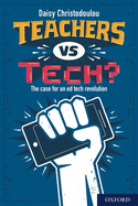 Teachers vs Tech?: The case for an ed tech revolution