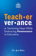 Teacherverance: Nurturing Hope While Embracing Perseverance in Education