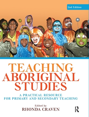 Teaching Aboriginal Studies: A practical resource for primary and secondary teaching - Craven, Rhonda