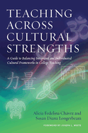 Teaching Across Cultural Strengths: A Guide to Balancing Integrated and Individuated Cultural Frameworks in College Teaching