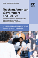 Teaching American Government and Politics: Centering Democratic Citizenship and Engagement in the Introductory Classroom