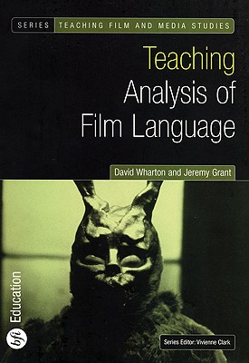 Teaching Analysis of Film Language - Wharton, David, and Grant, Jeremy
