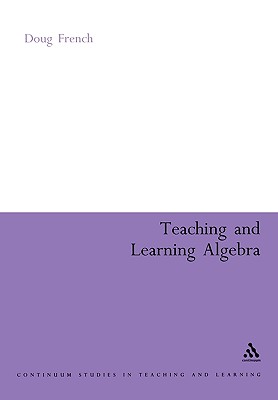 Teaching and Learning Algebra - French, Doug