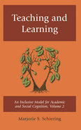 Teaching and Learning: An Inclusive Model for Academic and Social Cognition, Volume 2