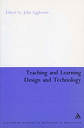 Teaching and Learning Design and Technology: A Guide to Recent Research and Its Applications