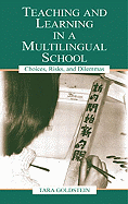 Teaching and Learning in a Multilingual School: Choices, Risks, and Dilemmas