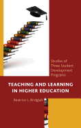 Teaching and Learning in Higher Education: Studies of Three Student Development Programs