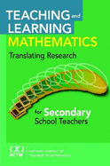 Teaching and Learning Mathematics: Translating Research for Secondary School Teachers