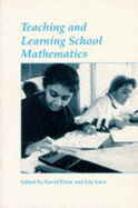 Teaching and Learning School Mathematics