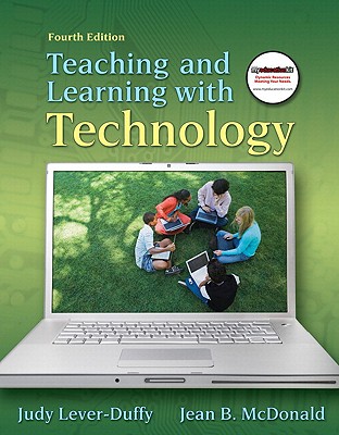 Teaching and Learning with Technology, and Myeducationkit - Lever-Duffy, Judy, and McDonald, Jean B