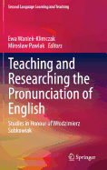 Teaching and Researching the Pronunciation of English: Studies in Honour of Wlodzimierz Sobkowiak