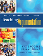 Teaching Argumentation: Activities and Games for the Classroom