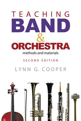 Teaching Band and Orchestra: Methods and Materials - Cooper, Lynn G