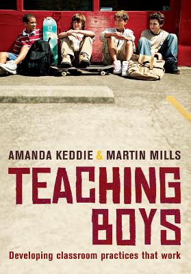Teaching Boys: Developing classroom practices that work - Keddie, Amanda