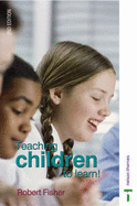 Teaching Children to Learn - Fisher, Robert