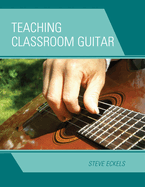 Teaching Classroom Guitar