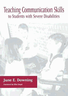 Teaching Communication Skills to Students with Severe Disabilities