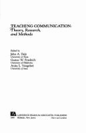 Teaching Communication: Theory, Research, and Methods - Daly, John A, Dr. (Editor), and Friedrich, Gustav W (Editor), and Vangelisti, Anita L, Dr. (Editor)