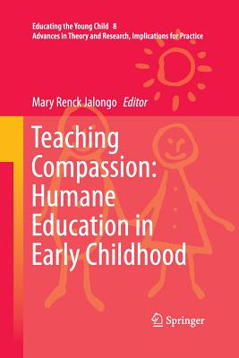 Teaching Compassion: Humane Education in Early Childhood - Renck Jalongo, Mary (Editor)