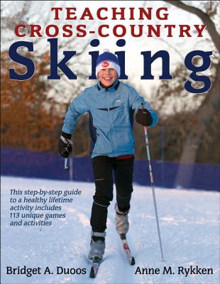Teaching Cross-Country Skiing - Duoos, Bridget A, and Rykken, Anne